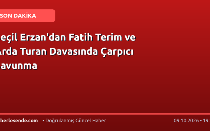 Seçil Erzan'dan Fatih Terim ve Arda Turan Davasında Çarpıcı Savunma