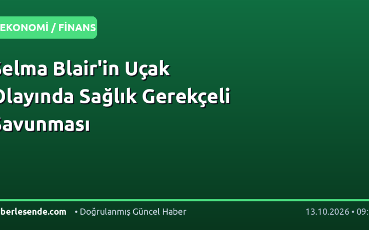 Selma Blair'in Uçak Olayında Sağlık Gerekçeli Savunması