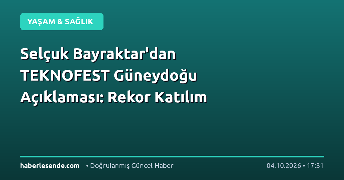 Selçuk Bayraktar'dan TEKNOFEST Güneydoğu Açıklaması: Rekor Katılım