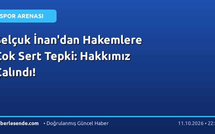Selçuk İnan'dan Hakemlere Çok Sert Tepki: Hakkımız Çalındı!