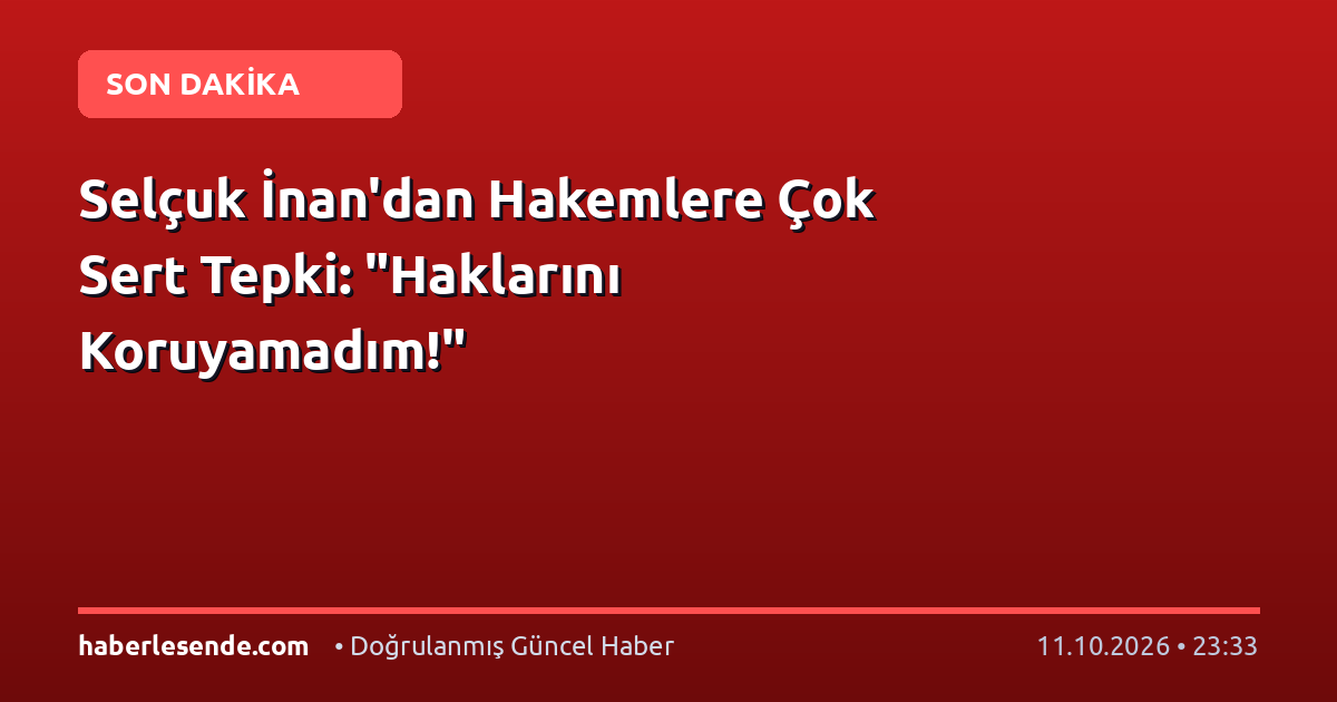 Selçuk İnan'dan Hakemlere Çok Sert Tepki: "Haklarını Koruyamadım!"