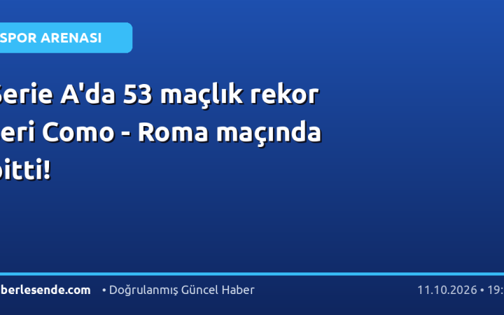 Serie A'da 53 maçlık rekor seri Como - Roma maçında bitti!