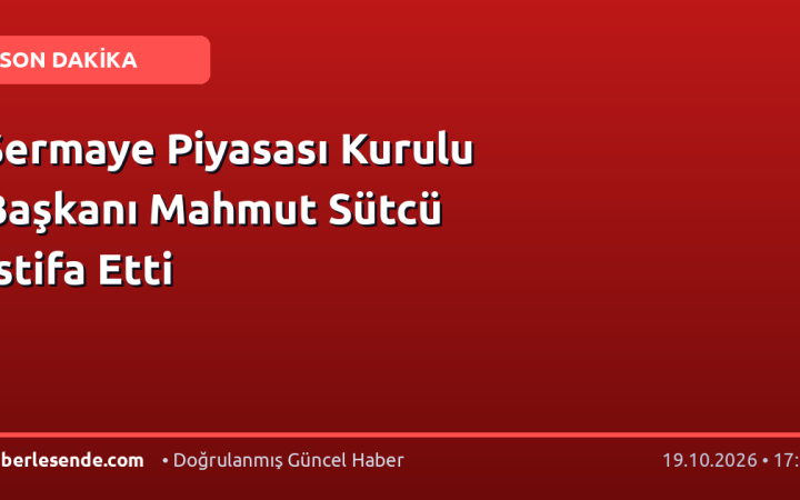 Sermaye Piyasası Kurulu Başkanı Mahmut Sütcü İstifa Etti