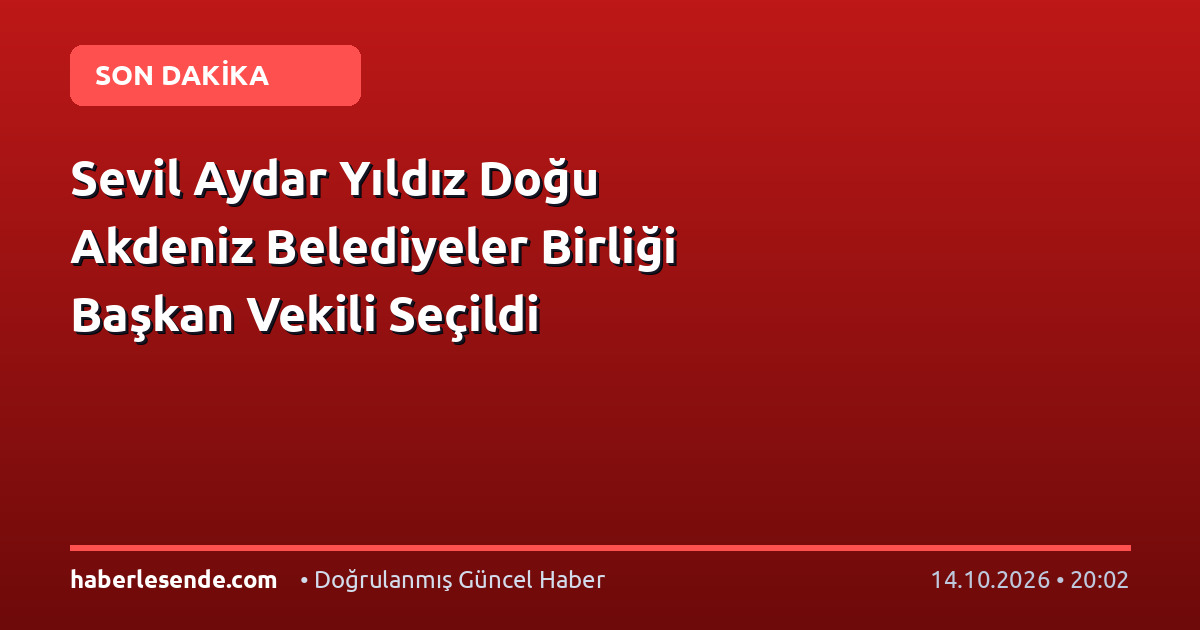 Sevil Aydar Yıldız Doğu Akdeniz Belediyeler Birliği Başkan Vekili Seçildi