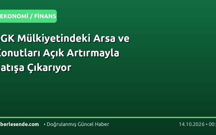 SGK Mülkiyetindeki Arsa ve Konutları Açık Artırmayla Satışa Çıkarıyor