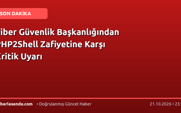 Siber Güvenlik Başkanlığından PHP2Shell Zafiyetine Karşı Kritik Uyarı