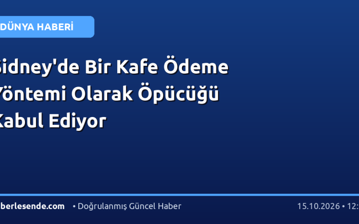 Sidney'de Bir Kafe Ödeme Yöntemi Olarak Öpücüğü Kabul Ediyor