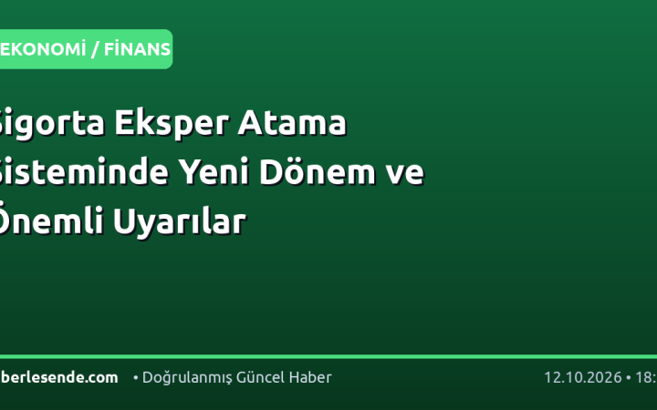 Sigorta Eksper Atama Sisteminde Yeni Dönem ve Önemli Uyarılar