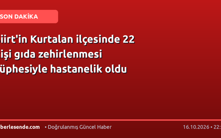 Siirt'in Kurtalan ilçesinde 22 kişi gıda zehirlenmesi şüphesiyle hastanelik oldu