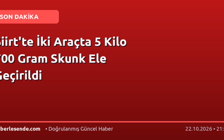Siirt'te İki Araçta 5 Kilo 700 Gram Skunk Ele Geçirildi