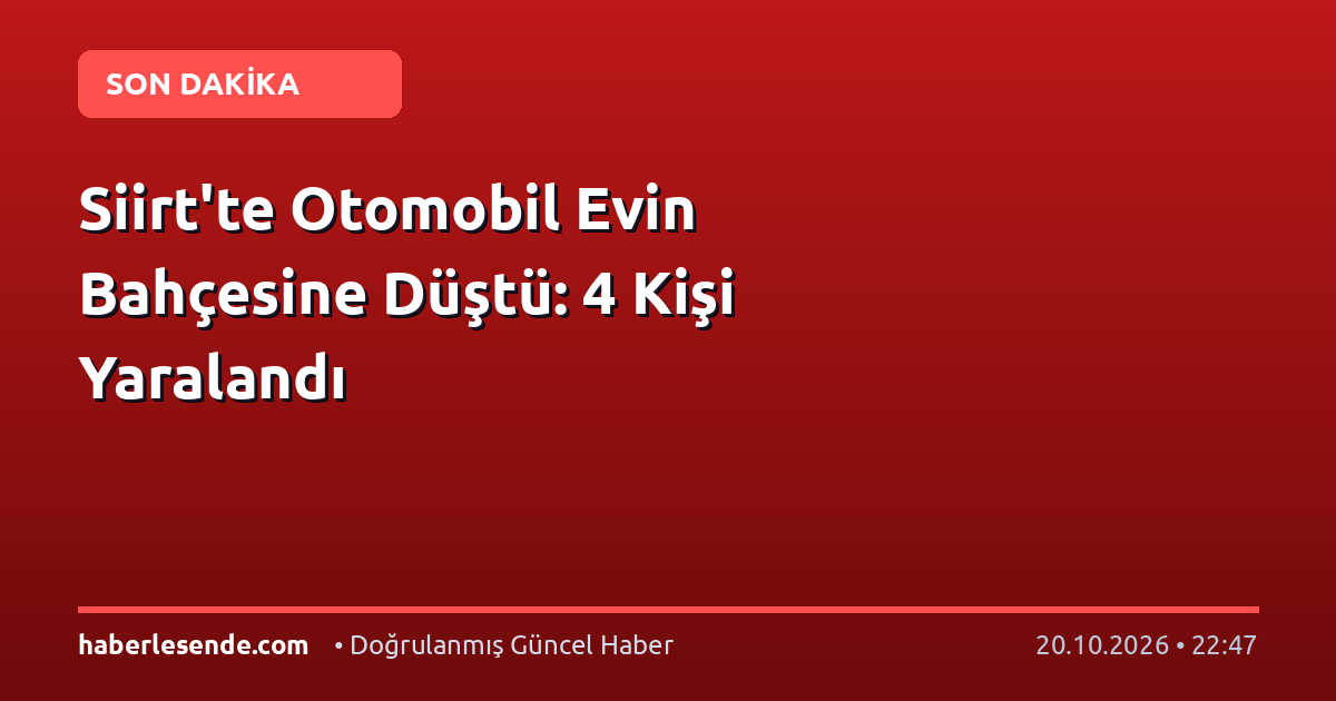 Siirt'te Otomobil Evin Bahçesine Düştü: 4 Kişi Yaralandı