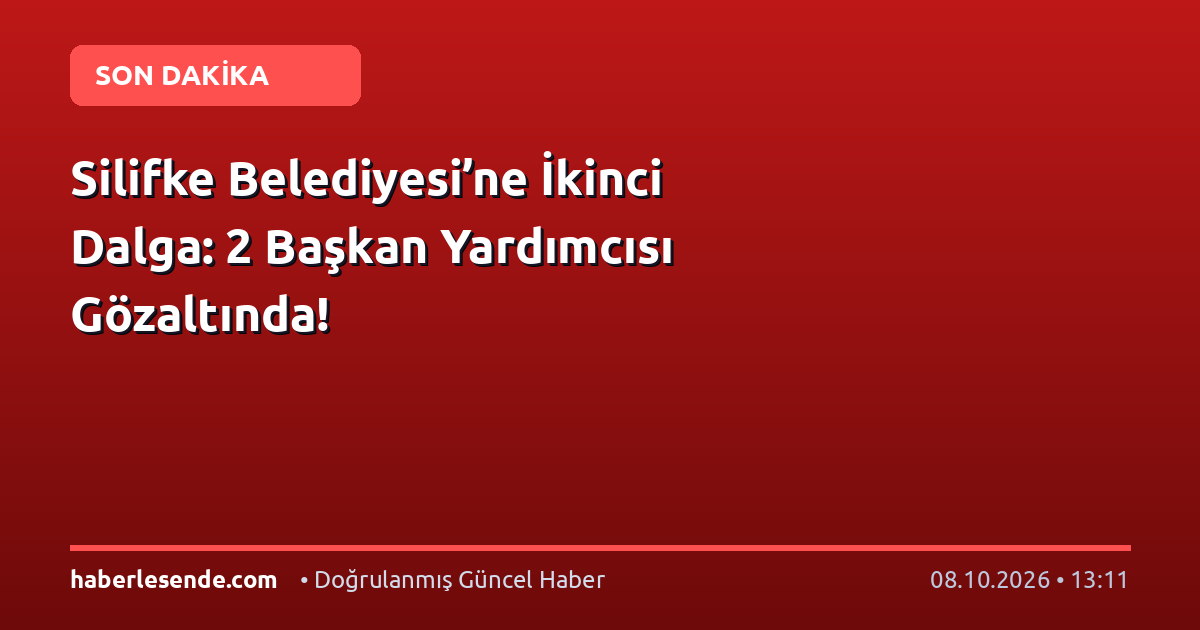 Silifke Belediyesi’ne İkinci Dalga: 2 Başkan Yardımcısı Gözaltında!