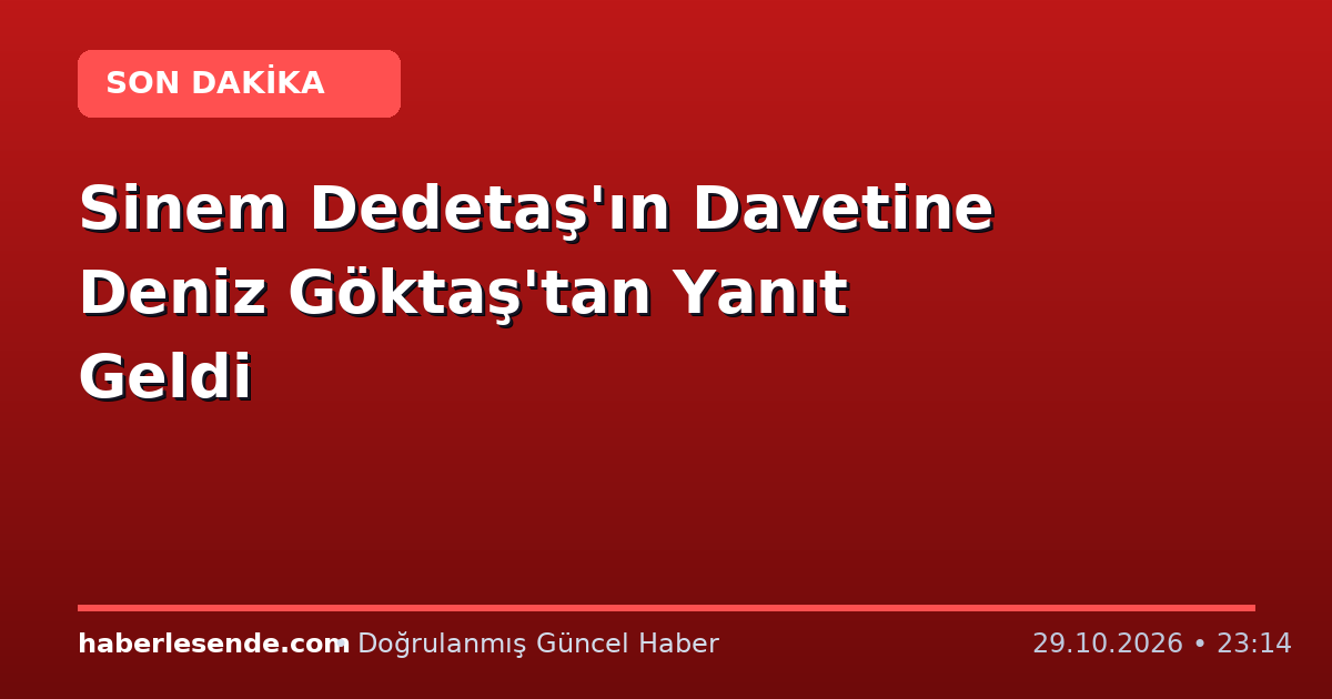 Sinem Dedetaş'ın Davetine Deniz Göktaş'tan Yanıt Geldi