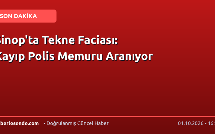Sinop'ta Tekne Faciası: Kayıp Polis Memuru Aranıyor