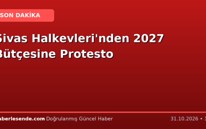 Sivas Halkevleri'nden 2027 Bütçesine Protesto