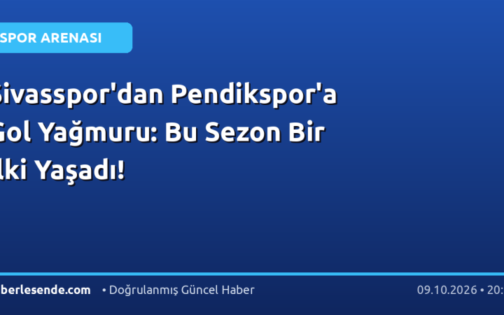 Sivasspor'dan Pendikspor'a Gol Yağmuru: Bu Sezon Bir İlki Yaşadı!