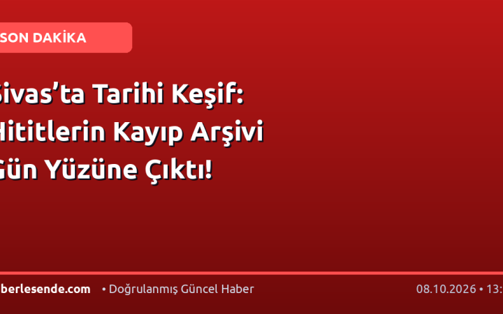Sivas’ta Tarihi Keşif: Hititlerin Kayıp Arşivi Gün Yüzüne Çıktı!