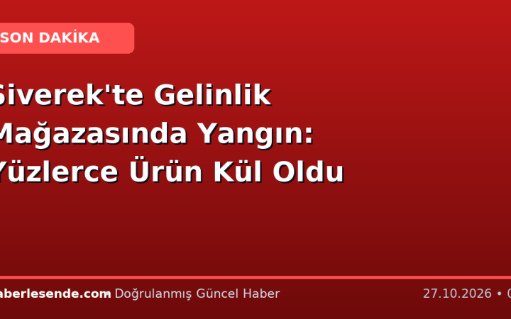 Siverek'te Gelinlik Mağazasında Yangın: Yüzlerce Ürün Kül Oldu