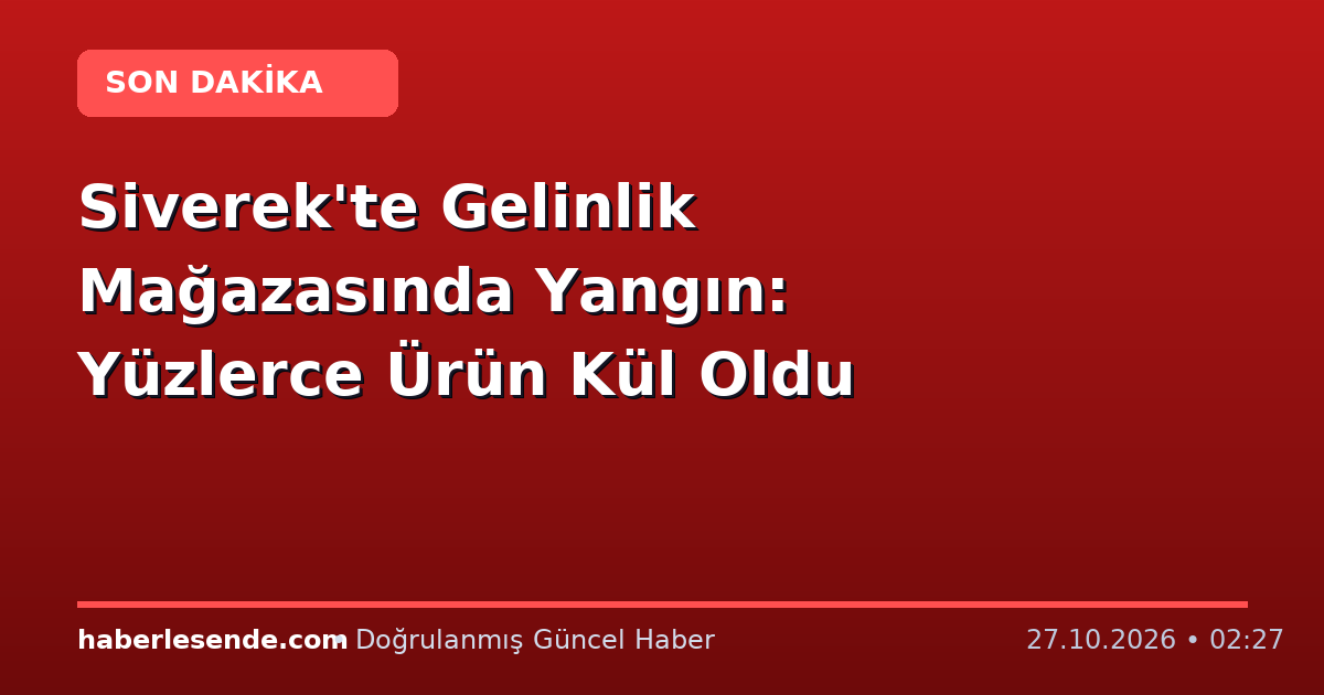 Siverek'te Gelinlik Mağazasında Yangın: Yüzlerce Ürün Kül Oldu