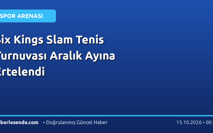 Six Kings Slam Tenis Turnuvası Aralık Ayına Ertelendi