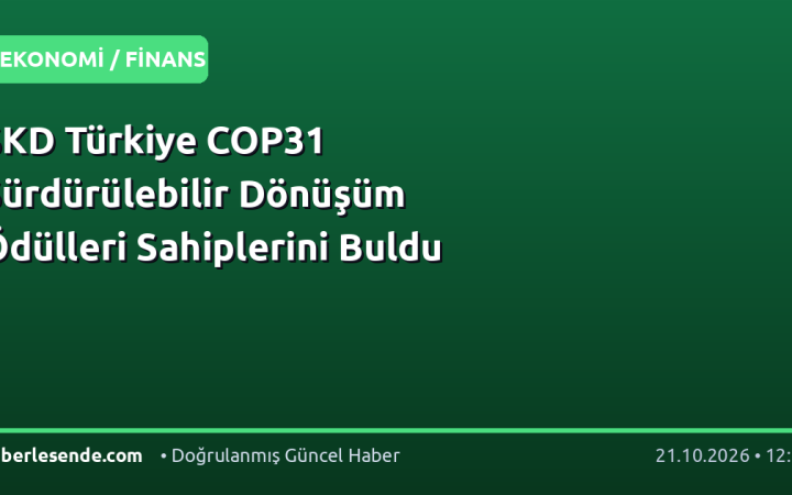 SKD Türkiye COP31 Sürdürülebilir Dönüşüm Ödülleri Sahiplerini Buldu