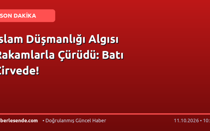 İslam Düşmanlığı Algısı Rakamlarla Çürüdü: Batı Zirvede!