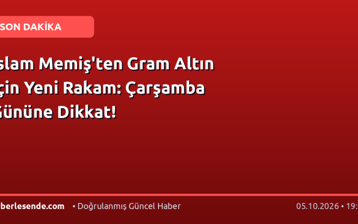 İslam Memiş'ten Gram Altın İçin Yeni Rakam: Çarşamba Gününe Dikkat!