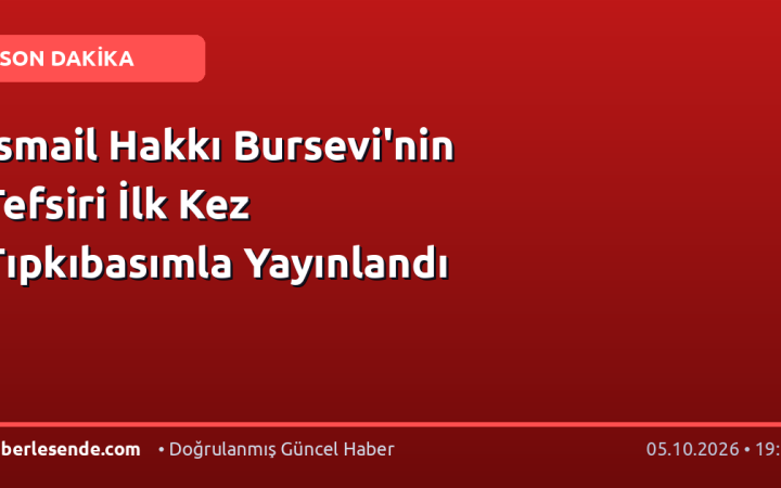 İsmail Hakkı Bursevi'nin Tefsiri İlk Kez Tıpkıbasımla Yayınlandı