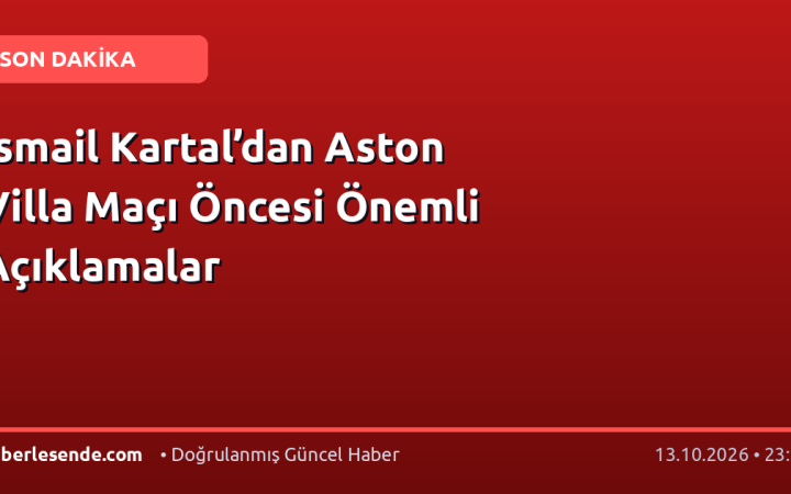 İsmail Kartal’dan Aston Villa Maçı Öncesi Önemli Açıklamalar