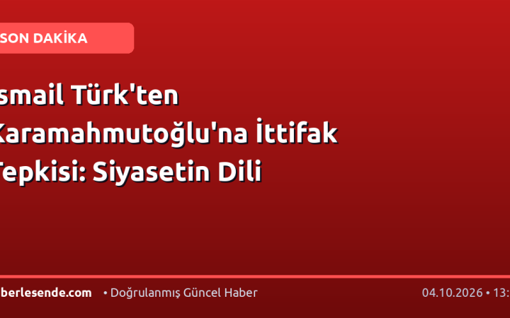 İsmail Türk'ten Karamahmutoğlu'na İttifak Tepkisi: Siyasetin Dili
