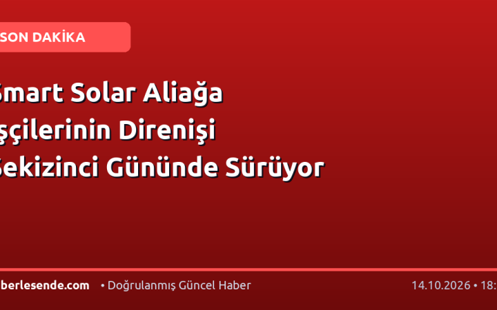 Smart Solar Aliağa İşçilerinin Direnişi Sekizinci Gününde Sürüyor