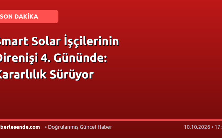 Smart Solar İşçilerinin Direnişi 4. Gününde: Kararlılık Sürüyor