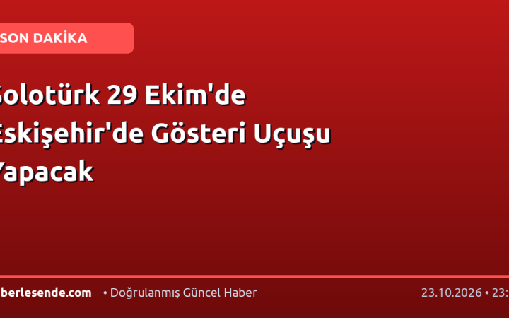 Solotürk 29 Ekim'de Eskişehir'de Gösteri Uçuşu Yapacak