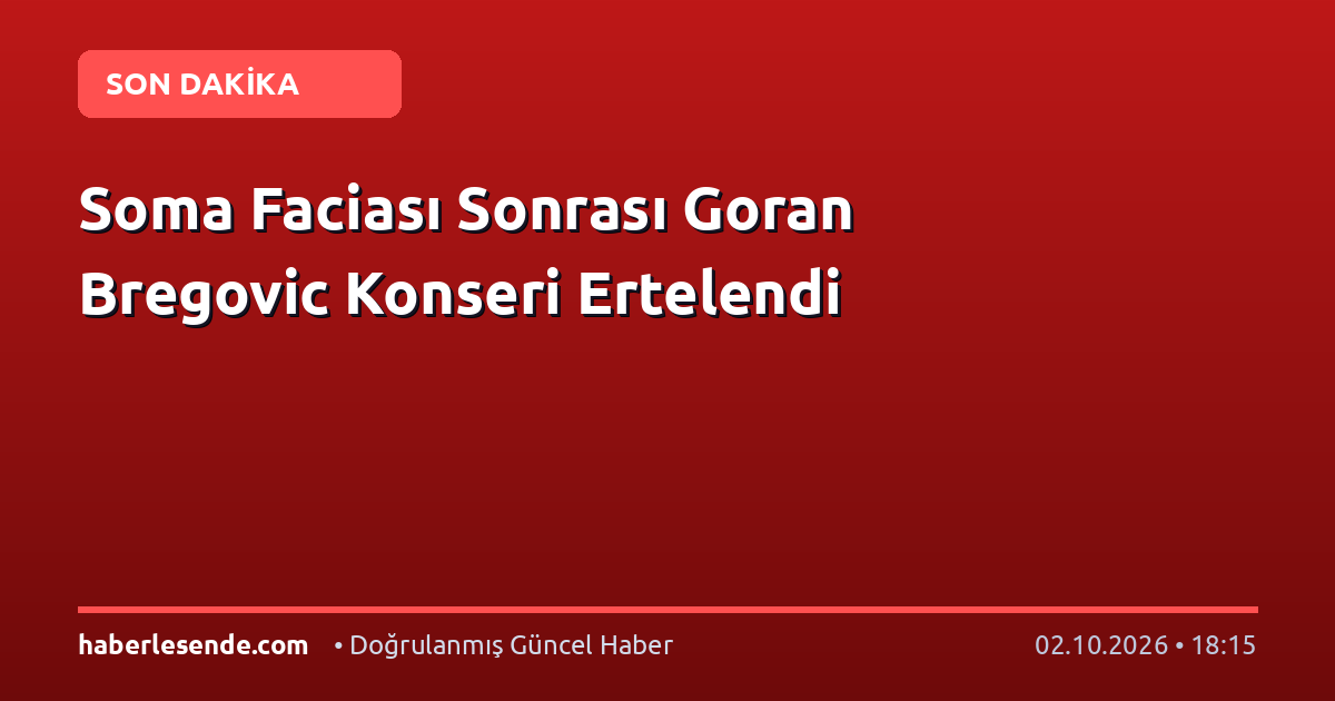 Soma Faciası Sonrası Goran Bregovic Konseri Ertelendi