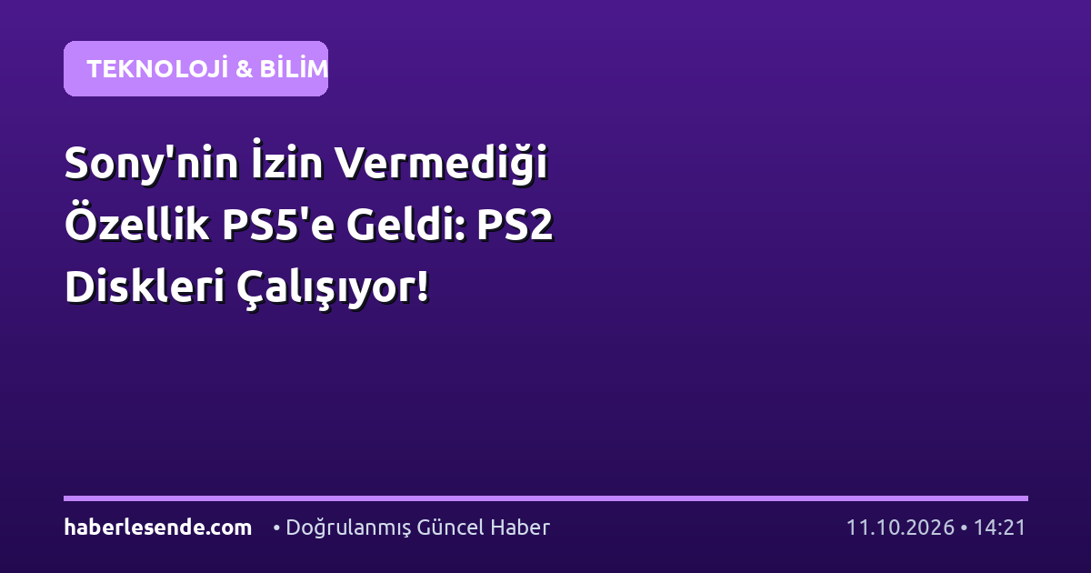 Sony'nin İzin Vermediği Özellik PS5'e Geldi: PS2 Diskleri Çalışıyor!