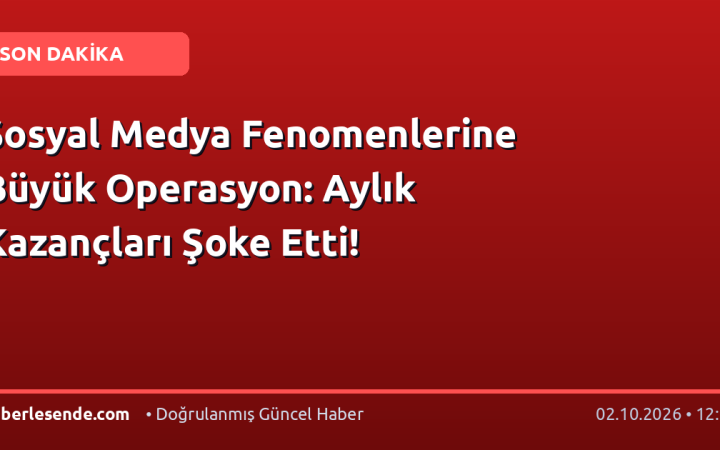 Sosyal Medya Fenomenlerine Büyük Operasyon: Aylık Kazançları Şoke Etti!