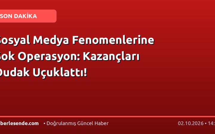Sosyal Medya Fenomenlerine Şok Operasyon: Kazançları Dudak Uçuklattı!