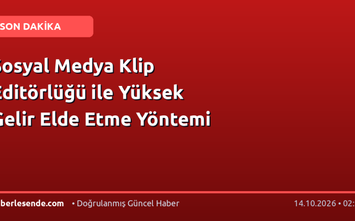Sosyal Medya Klip Editörlüğü ile Yüksek Gelir Elde Etme Yöntemi