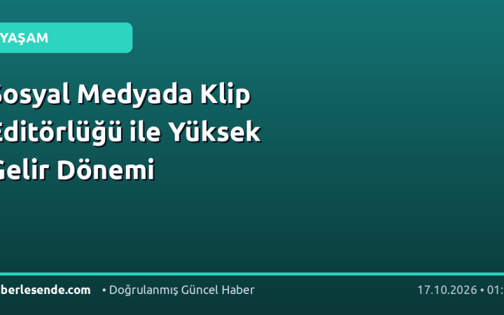 Sosyal Medyada Klip Editörlüğü ile Yüksek Gelir Dönemi