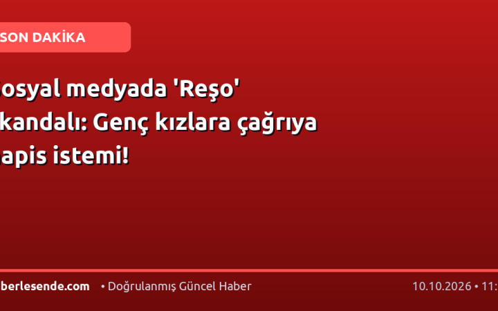 Sosyal medyada 'Reşo' skandalı: Genç kızlara çağrıya hapis istemi!