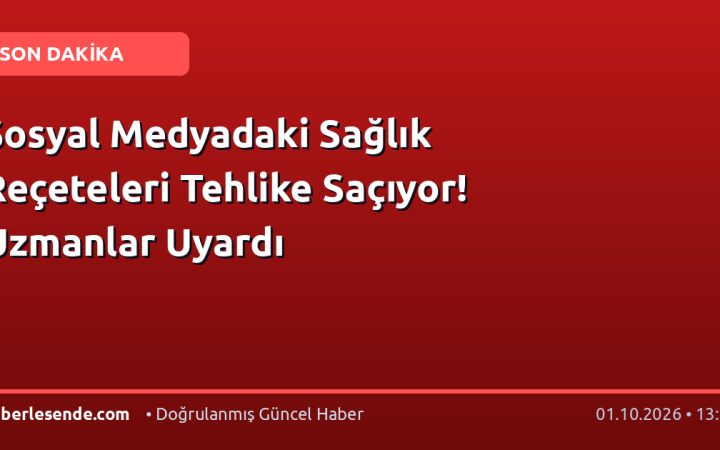 Sosyal Medyadaki Sağlık Reçeteleri Tehlike Saçıyor! Uzmanlar Uyardı