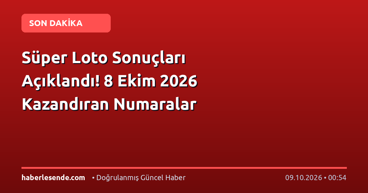 Süper Loto Sonuçları Açıklandı! 8 Ekim 2026 Kazandıran Numaralar