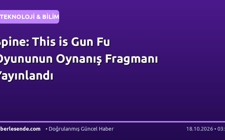 Spine: This is Gun Fu Oyununun Oynanış Fragmanı Yayınlandı