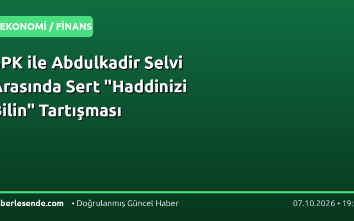 SPK ile Abdulkadir Selvi Arasında Sert "Haddinizi Bilin" Tartışması