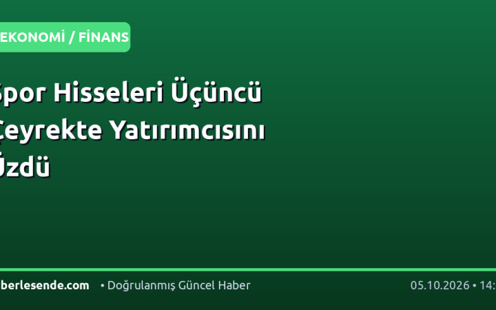 Spor Hisseleri Üçüncü Çeyrekte Yatırımcısını Üzdü