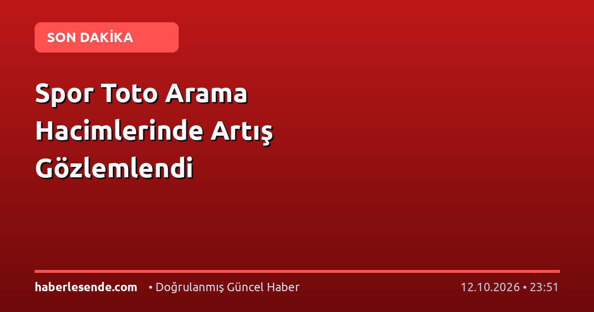 Spor Toto Arama Hacimlerinde Artış Gözlemlendi