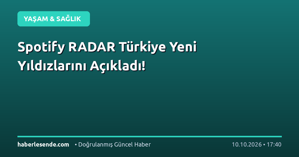 Spotify RADAR Türkiye Yeni Yıldızlarını Açıkladı!