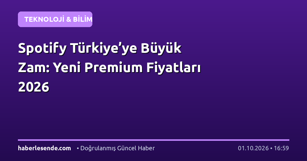 Spotify Türkiye’ye Büyük Zam: Yeni Premium Fiyatları 2026