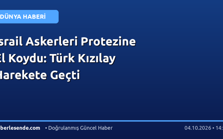 İsrail Askerleri Protezine El Koydu: Türk Kızılay Harekete Geçti