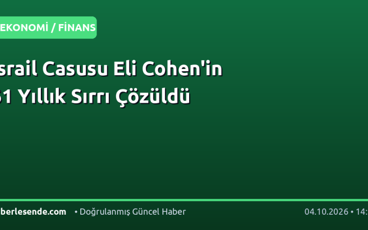 İsrail Casusu Eli Cohen'in 61 Yıllık Sırrı Çözüldü